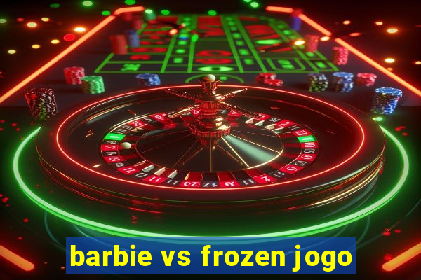 barbie vs frozen jogo